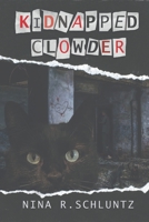 Kidnapped Clowder 1512216232 Book Cover