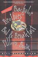 Bachelor Brothers' Bed & Breakfast Pillow Book 0312194404 Book Cover