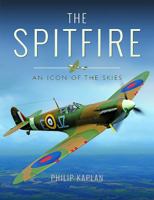 The Spitfire: An Icon of the Skies 1473898528 Book Cover