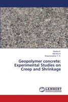 Geopolymer concrete: Experimental Studies on Creep and Shrinkage 6203582921 Book Cover