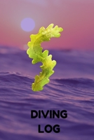 Diving Log: Track All of Your Dives With This Diving Log Book 6x9 Inches 120 Pages 167883386X Book Cover