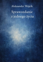 Sprawozdanie z jednego zycia (Polish Edition) B0GGRGXKKC Book Cover