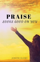 Praise Looks Good on You B089CXCCPR Book Cover