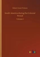 South America During the Colonial Period 3732646815 Book Cover