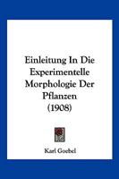 Einleitung in Die Experimentelle Morphologie Der Pflanzen. 0274916290 Book Cover