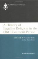 A History of Israelite Religion in the Old Testament Period: From the Beginnings to the End of the Monarchy (Old Testament Library) (Old Testament Library) 0664227198 Book Cover
