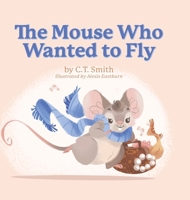 The Mouse Who Wanted to Fly B0CMBD1R8Y Book Cover