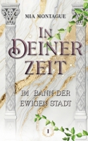 In Deiner Zeit: Im Bann der ewigen Stadt 3758303966 Book Cover