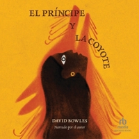 El Principe Y La Coyote: The Prince and the Coyote, Spanish Edition B0FMYW7RDY Book Cover
