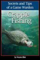 Crappie Fishing: Secrets and Tips of a Game Warden 0615267920 Book Cover