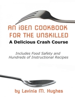 An iGen Cookbook for the Unskilled B09MNY4R4Q Book Cover