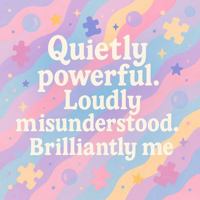 Quietly powerful. Loudly misunderstood. Brilliantly me.: A Notebook for Neurodivergent Minds to Dump, Dream, and Doodle 1764157427 Book Cover