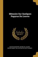 Mémoire sur quelques papyrus du Louvre 2329795629 Book Cover