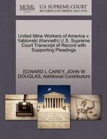 United Mine Workers of America v. Yablonski (Kenneth) U.S. Supreme Court Transcript of Record with Supporting Pleadings 1270566717 Book Cover