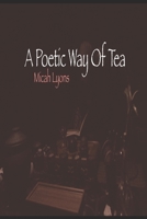 A Poetic Way Of Tea 1088865836 Book Cover