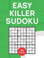Easy Killer Sudoku: 200 Puzzles B08BD9D3FP Book Cover