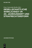Gesellschaftliche Wirklichkeit Im 20. Jahrhundert Und Strafrechtsreform 3111279626 Book Cover