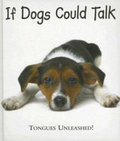 If Dogs Could Talk: Tongues Unleashed! (Upsize Humor Book) 1412740509 Book Cover