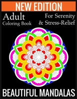 New Edition Adult Coloring Book For Serenity & Stress-Relief Beautiful Mandalas: (Adult Coloring Book Of Mandalas ) 1697377343 Book Cover