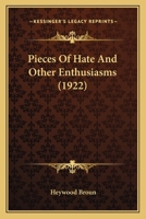 Pieces of Hate and Other Enthusiasms 1511944498 Book Cover