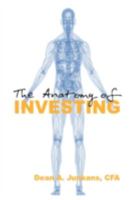 The Anatomy of Investing 1606934961 Book Cover