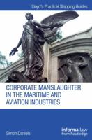Corporate Manslaughter in the Maritime and Aviation Industries 0367873796 Book Cover