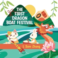 The First Dragon Boat Festival B0C6DPH1KR Book Cover