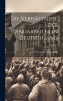Die Verhältnisse Der Landarbeiter in Deutschland; Volume 1 1022693379 Book Cover