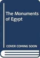 The Monuments of Egypt: An A-Z Companion to Ancient Egyptian Architecture 9774163265 Book Cover