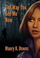 The Way You See Me Now 1735120405 Book Cover