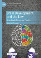 Brain Development and the Law: Neurolaw in Theory and Practice (Palgrave Studies in Law, Neuroscience, and Human Behavior) 3031723643 Book Cover
