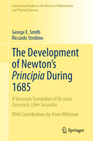 The Development of Newton's Principia During 1685: A Variorum Translation of de Motu Corporum, Liber Secundus 3032150566 Book Cover