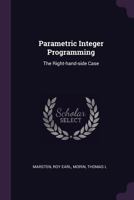 Parametric Integer Programming: The Right-Hand-Side Case 1342031911 Book Cover