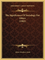 The Significance Of Sociology For Ethics 1120927803 Book Cover