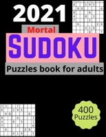 2021 Mortal sudoku puzzles book for adults: A big book for 400 killer Sudoku puzzles for adults B08SB6QNQM Book Cover