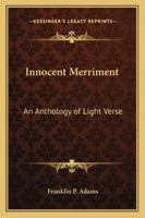 Innocent Merriment: An Anthology of Light Verse 1162807784 Book Cover