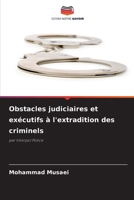 Obstacles judiciaires et exécutifs à l'extradition des criminels 6207257197 Book Cover