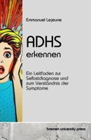 ADHS erkennen: Ein Leitfaden zur Selbstdiagnose und zum Verständnis der Symptome (German Edition) 3689046262 Book Cover