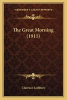 The Great Morning (1911) 1120761395 Book Cover