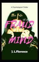 The Tale of a Fraud Mind 1796559873 Book Cover