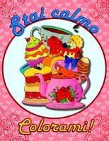 Stai Calmo - Colorami!: Libro Antistress da Colorare per Adulti B08DBVZWZH Book Cover