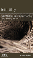 Infertility: Comfort for Your Empty Arms and Heavy Heart 1939946336 Book Cover