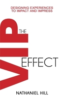 The VIP Effect: Designing Experiences to Impact and Impress B0H8B8WWPY Book Cover