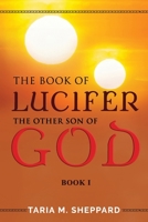 The Book Of Lucifer: The Other Son Of God null Book Cover