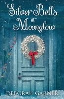 Silver Bells at Moonglow 099699601X Book Cover