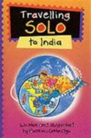 Travelling Solo to India (Travelling Solo) 1903207398 Book Cover