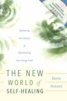 New World of Self-Healing: Awakening the Chakras & Rejuvenating Your Energy Field (Next Step) 0738708895 Book Cover