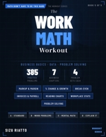 The Work Math Workout: Business Basics, Data & Problem Solving (Math Didn't Have To Be This Hard - Workbook Series) B0GWF6FS54 Book Cover