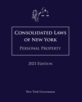Consolidated Laws of New York Personal Property 2021 Edition null Book Cover