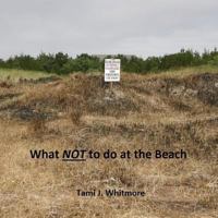 What NOT to do at the Beach 1548861626 Book Cover